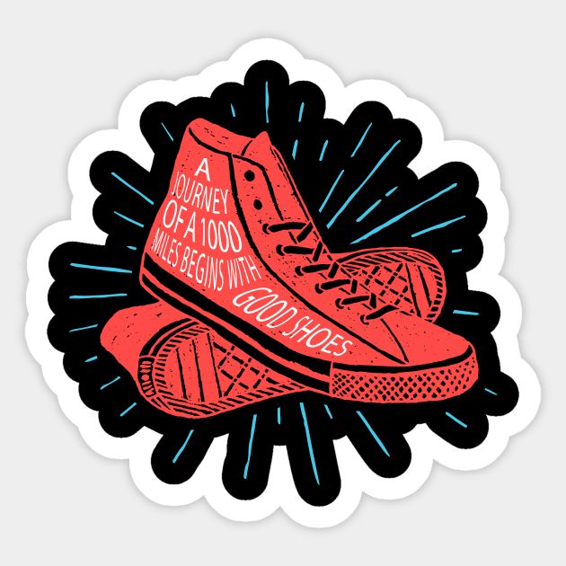 A Journey of a thousand miles begins with good shoes Funny Gift Sticker by BadDesignCo